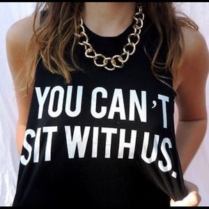 You can’t sit with us crop top